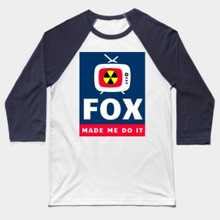 FOX Made Me Do it Baseball T-Shirt